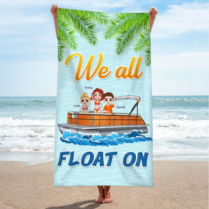 We All Float On, Gift For Friends, Personalized Beach Towel, Beach Pontoon Friends Towel, Summer Gift - Beach Towel - GoDuckee