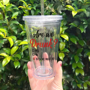Are We Drunk, Personalized Acrylic Tumbler, Gifts For Bestie - Tumbler Cup - GoDuckee