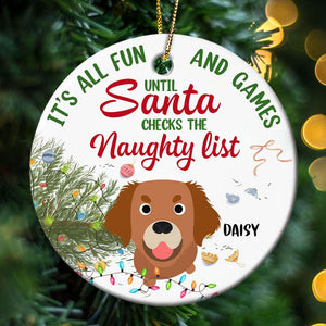 It's All Fun And Games, Gift For Dog Lover, Personalized Ornament, Naughty Dog Ornament, Christmas Gift - Ornament - GoDuckee