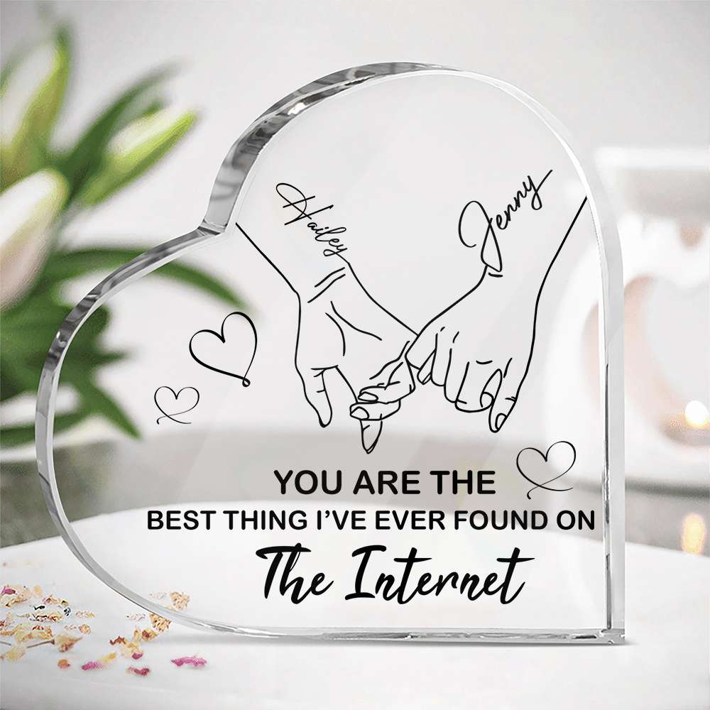 You're The Best Thing I've Ever Found On The Internet, Gift For Friends, Sister, Personalized Acrylic Plaque, Holding Hand Plaque - Decorative Plaques - GoDuckee