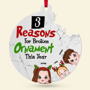 Reasons For Broken Ornament This Year, Gift For Family, Personalized Acrylic Ornament, Kids Ornament, Christmas Gift - Ornament - GoDuckee