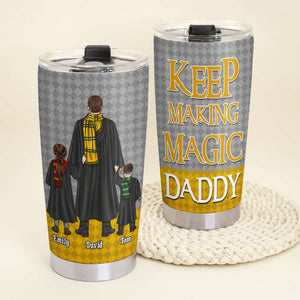 Keep Making Magic Dad Mom 03HUDT060523TM Gift For Father's Day, Personalized Family Tumbler - Tumbler Cup - GoDuckee