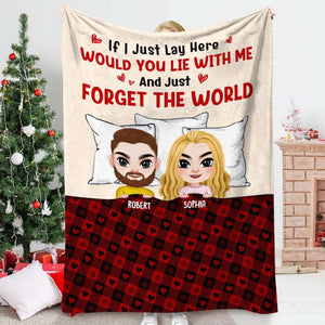 Would Lie With Me And Forget The World, Personalized Couple Blanket, Gift For Him/Her - Blanket - GoDuckee