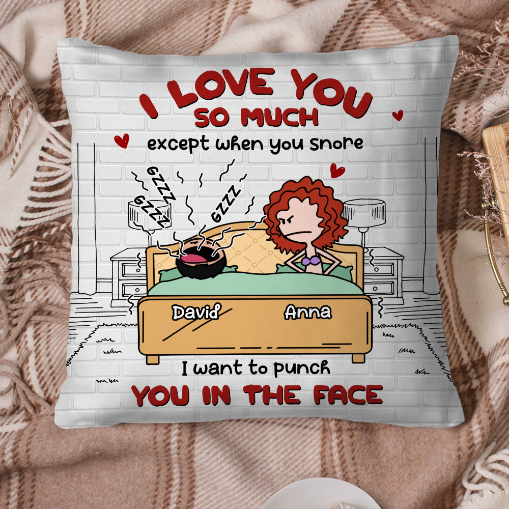 I Love You So Much Except When You Snore Personalized Funny Couple Square Pillow Gift For Couple - Pillow - GoDuckee