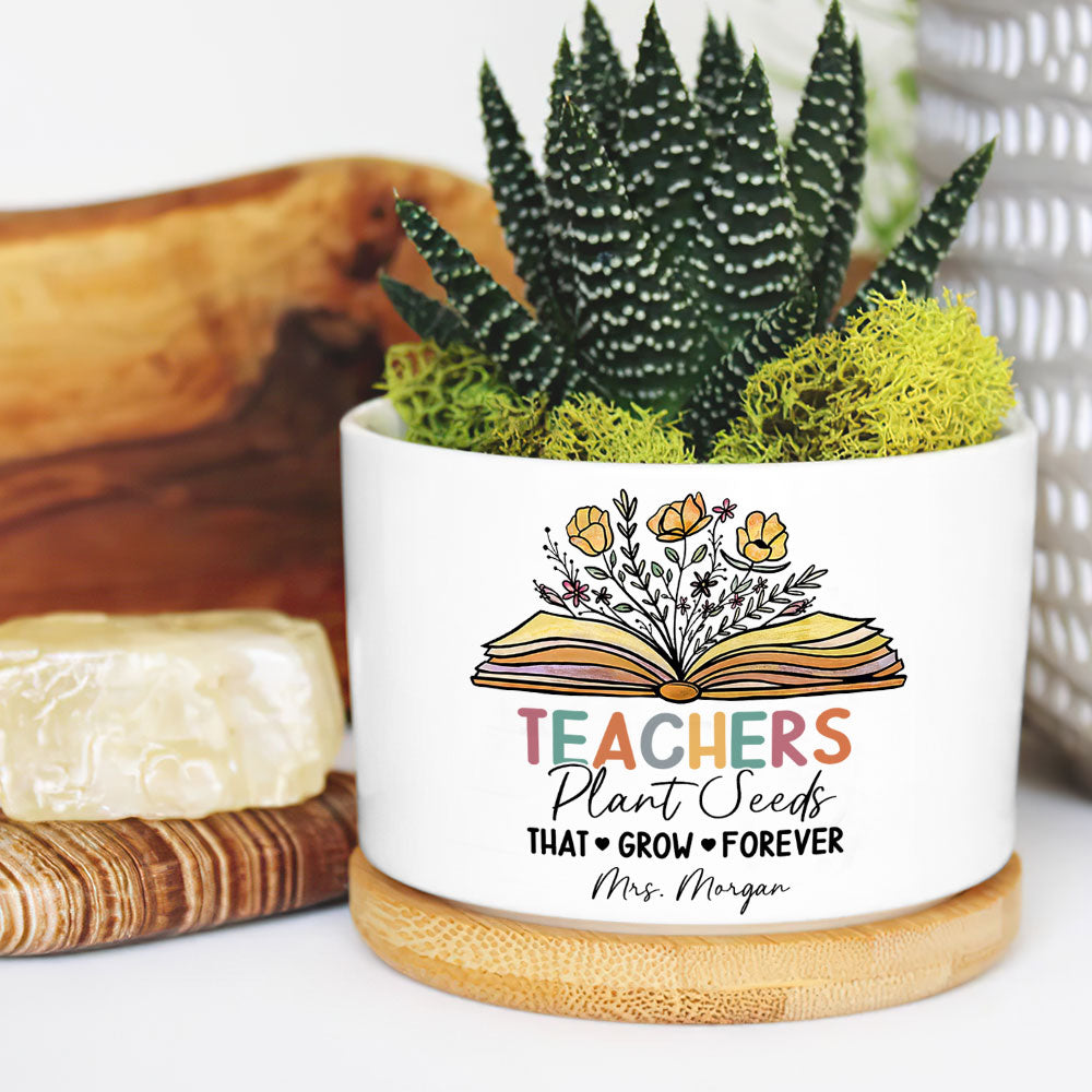 teachers plant seeds that grow forever Teachers Plant Seeds That Grow Forever Personalized Plant Pot - 02QHTI