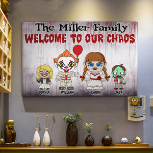 Welcome To Our Chaos, Gift For Family, Personalized Poster, Horror Canvas Print, Halloween Gift 01NATI180723HA - Poster & Canvas - GoDuckee