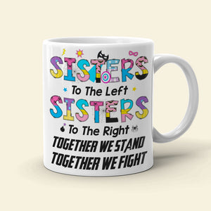 Sister To The Left, Gift For Sisters, Personalized Mug, Sister Together Coffee Mug 01HTTI240623TM - Coffee Mug - GoDuckee