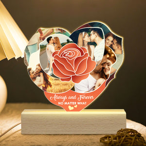 Always And Forever, No Matter What, Couple Gift, Personalized Led Light, Roses Custom Photo Couple Led Light - Led Night Light - GoDuckee