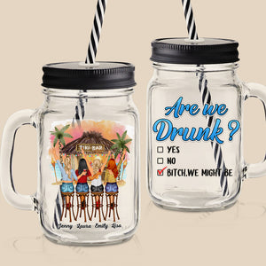 Are We Drunk, Gift For Friends, Personalized Drinking Jar, Beach Bar Friends Drinking Jar, Summer Gift - Drinkware - GoDuckee