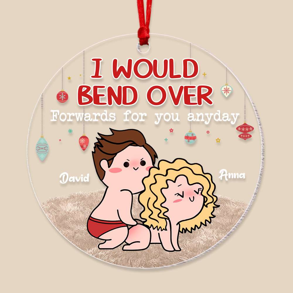 I Would Bend Over, Couple Gift, Personalized Acrylic Ornament