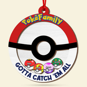 Gotta Catch 'Em All, Gift For Family, Personalized Shaker Ornament, Family Ball Ornament, Christmas Gift 05OHTI180923 - Ornament - GoDuckee