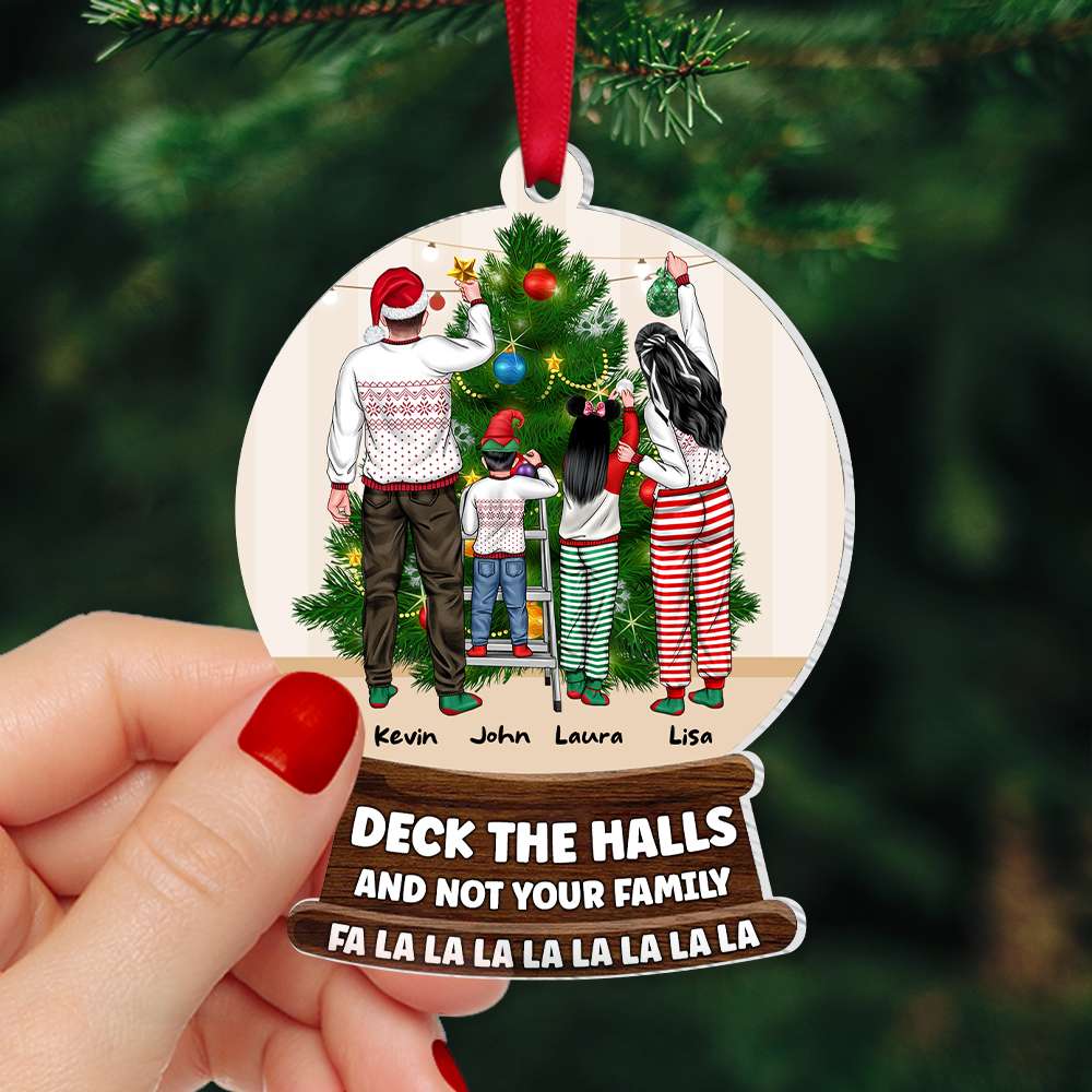 Deck The Halls And Not Your Family, Personalized Wood Ornament TT Christmas Gifts For Family - Ornament - GoDuckee
