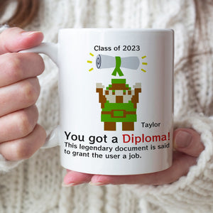 You Got A Diploma 01QHDT030723 Personalized Coffee Mug, The Best Graduation Gift - Coffee Mug - GoDuckee