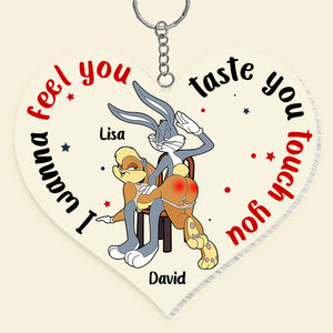 I Wanna Feel You Taste You Touch You Personalized Keychain, Funny Gift For Couple-3OHDT260623 - Keychains - GoDuckee