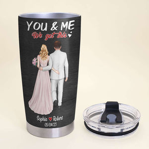 You & Me, We Got This, Gift For Couple, Personalized Tumbler, Marry Couple Tumbler, Couple Gift - Tumbler Cup - GoDuckee