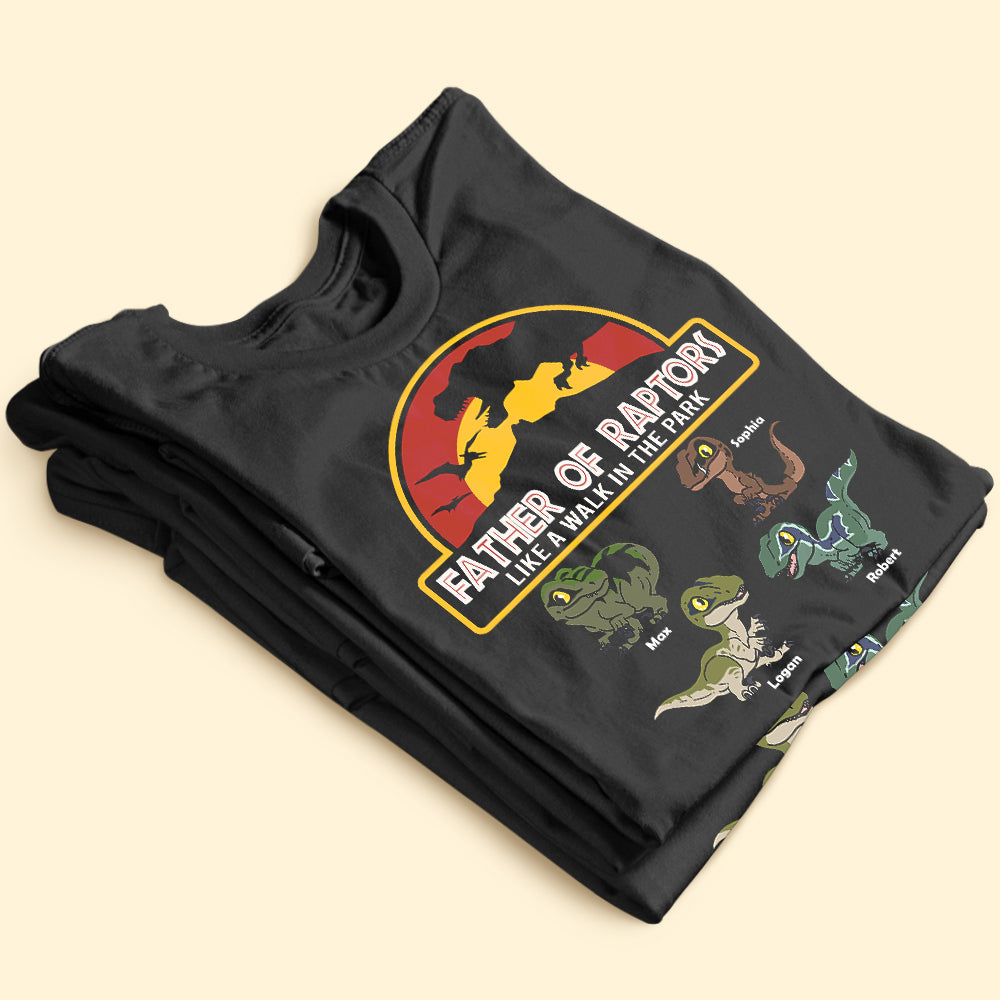 Father Of Raptors Like A Walk In The Park, Personalized Shirt 03huti200523 - Shirts - GoDuckee