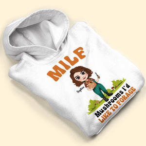 Milf, Mushroom I'd Like To Forage, Gift For Mushroom Lover, Personalized Shirt, Farm Girl Shirt - Shirts - GoDuckee