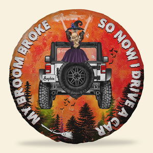 My Broom Broke So Now I Drive A Car 06HUDT240723TM Personalized Tire Cover, Gifts For Car Lovers - Tire Cover - GoDuckee