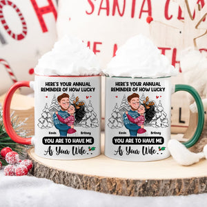 Here's Your Annual Reminder Of How Lucky, Personalized Accent Mug, Hugging Couple Gifts - Coffee Mug - GoDuckee