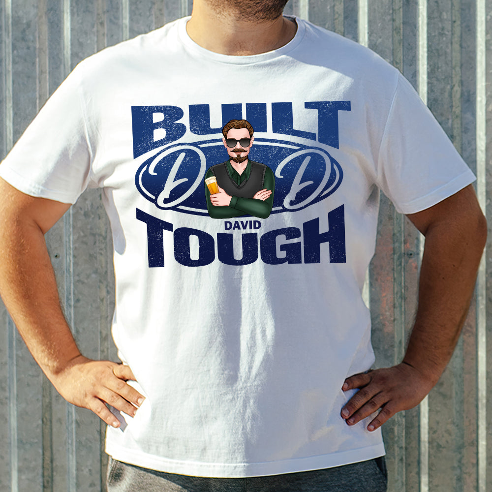 Built Dad Tough, Personalized Shirt, Gift For Dad - Shirts - GoDuckee