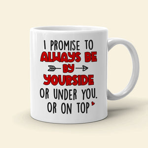 Couple, I Promise To ALways Be By Your Side, Personalized Mug, Couple Mug - Coffee Mug - GoDuckee