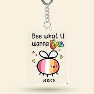 Personalized Gifts For LGBTQ+ Keychain Bee What U Wanna Bee - Keychains - GoDuckee