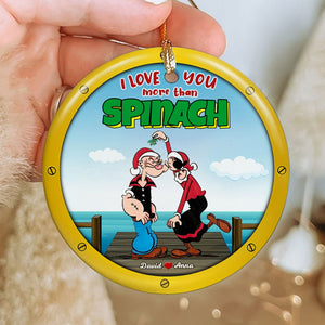 I Love You More Than Spinach, Personalized 01KATI141123 Ornament, Christmas Gift For Couple - Ornament - GoDuckee