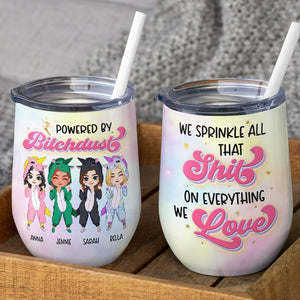 Powered By Bitchdust Personalized Besties Wine Tumbler Gift For Friend - Wine Tumbler - GoDuckee