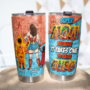 Personalized Gifts For Mother Tumbler Super Mom Because It Takes One To Raise Ones 02OHTI0104PA - Tumbler Cups - GoDuckee