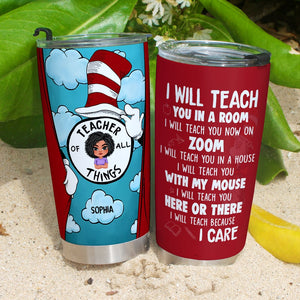 Teacher Of All Things Personalized Tumbler Gift For Teacher - Tumbler Cup - GoDuckee