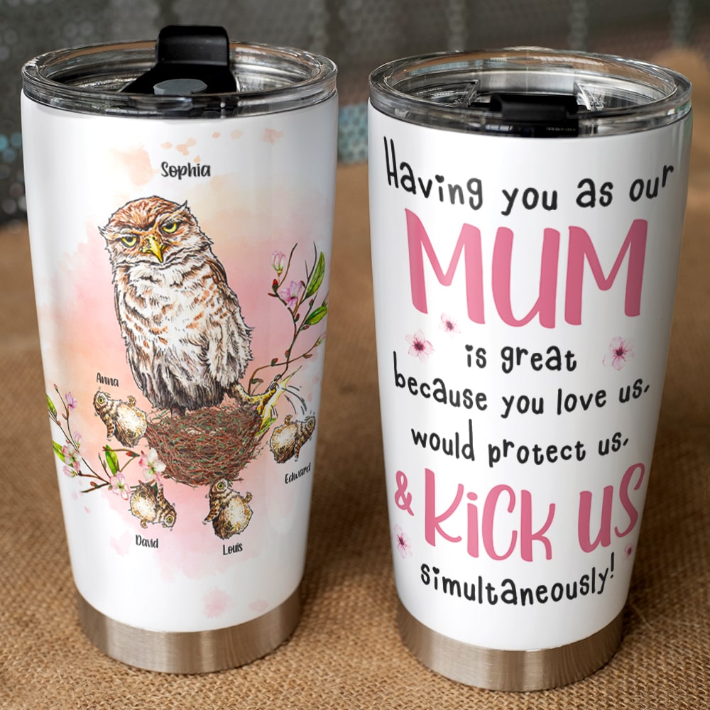 Mum Would Protect Us And Kick Us Simultaneously Personalized Funny Owl Mom Tumbler Gift For Mom - Tumbler Cup - GoDuckee