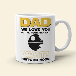 Dad We Love You To The Moon And Ba.. 01hudt020623 Personalized Coffee Mug - Coffee Mug - GoDuckee