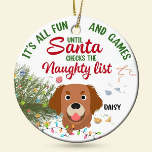 It's All Fun And Games, Gift For Dog Lover, Personalized Ornament, Naughty Dog Ornament, Christmas Gift - Ornament - GoDuckee