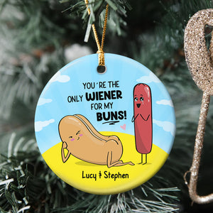 You're The Only Wiener For My Buns, Couple Gift, Personalized Ornament, Sausage And Bun Couple Ceramic Ornament, Christmas Gift 02DNDT021122 - Ornament - GoDuckee