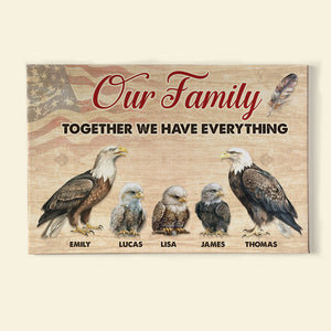 Our Family, Together We Have Everything, Gift For Family, Eagles Family Poster - Poster & Canvas - GoDuckee
