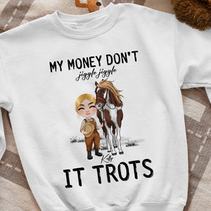 My Money Don't Jiggle Jiggle It's Trots Personalized T-shirt, Hoodie, Sweatshirt Gift For Horse Lover - Shirts - GoDuckee