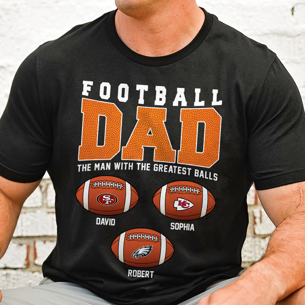 Football Dad The Man With The Greatest Balls Personalized Shirt, Gift For Dad-3OHDT050623 - Shirts - GoDuckee