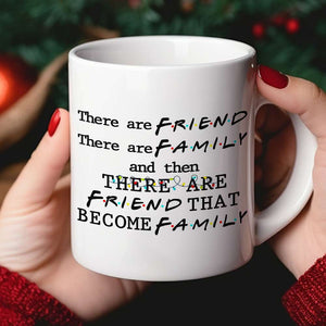 There Are Friend That Become Family, Personalized Mug, Friend Peeking Mug, Christmas Gift 02OHTI251123HH - Coffee Mug - GoDuckee
