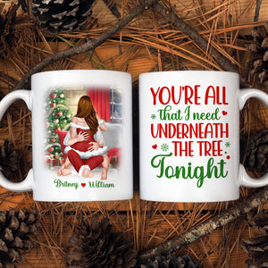 You're All That I Need Underneath The Tree Tonight, Personalized Mug, Christmas Gifts - Coffee Mug - GoDuckee