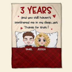 You Still Haven't Smothered Me In My Sleep Yet - Personalized Couple Blanket - Gift For Couple - Blanket - GoDuckee