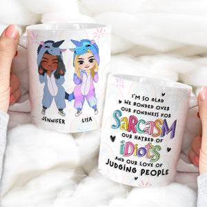 I'm So Glad We Bonded Over Our Fondness For Sarcasm Personalized Friends Coffee Mug Gift For Bestie - Coffee Mug - GoDuckee