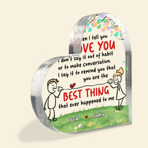 When I Tell You I Love You, Personalized Couple Acrylic Plaque, Gifts For Him, Gifts For Her - Decorative Plaques - GoDuckee