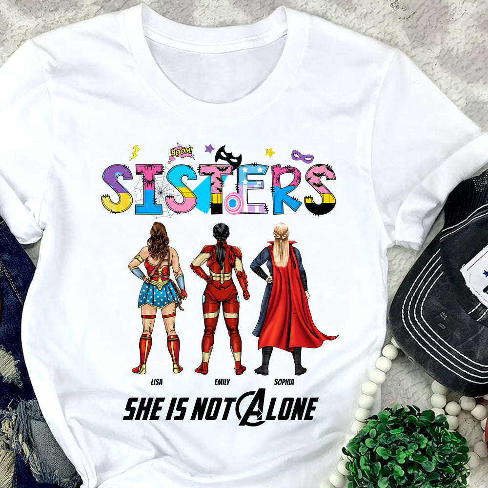 She Is Not Alone 08HTTI130623TM Personalized Sisters Shirt - Shirts - GoDuckee