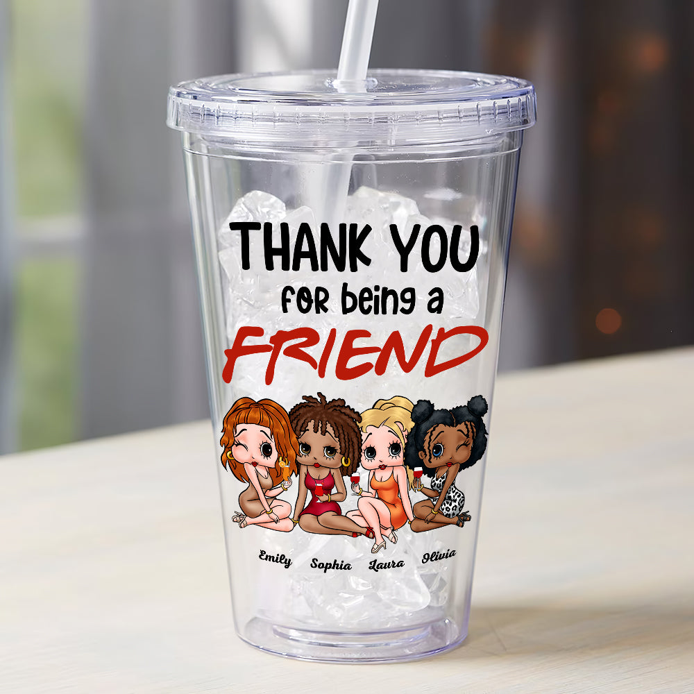 Thank You For Being A Friend, Personalized 16oz Acrylic Tumbler, Gift For Besites 01acti110823hh - Tumbler Cup - GoDuckee