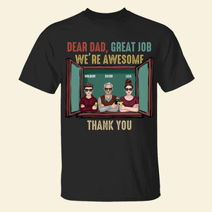 Dear Dad Great Job We're Awesome, Personalized Shirt, Gift For Dad - Shirts - GoDuckee