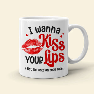 I Wanna Kiss Your Lips, Personalized Coffee Mug, Couple Make Love, Gifts For Couple - Coffee Mug - GoDuckee