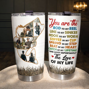 You Are The Rod To My Reel, Personalized The Love Of My Life Tumbler, Upload Photo Tumbler - Tumbler Cup - GoDuckee