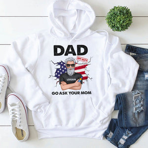 Go Ask Your Mom Personalized Shirt, Gift For Dad, Father's Day Gift - Shirts - GoDuckee