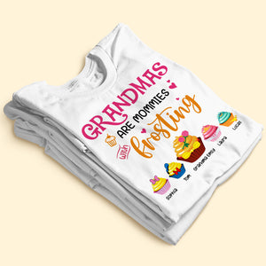 Grandmas Are Mommies With Frosting, Gift For Grandma, Personalized Shirt, Cupcake Kids Shirt, Christmas Gift 04HUTI241023 - Shirts - GoDuckee