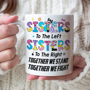 Sister To The Left, Gift For Sisters, Personalized Mug, Sister Together Coffee Mug 01HTTI240623TM - Coffee Mug - GoDuckee